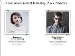 Ecommerce internet marketing risks predictive marketing systems marketing cpb