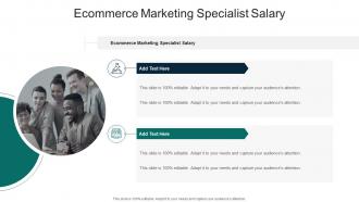 Ecommerce Marketing Specialist Salary In Powerpoint And Google Slides Cpb
