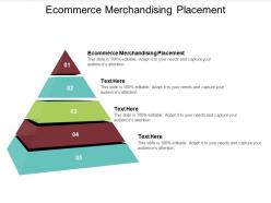 Ecommerce merchandising placement ppt powerpoint presentation infographics styles cpb