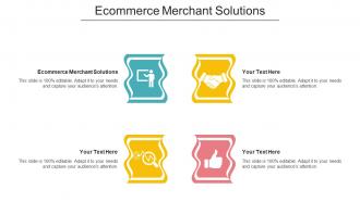 Ecommerce Merchant Solutions Ppt Powerpoint Presentation Icon Deck Cpb