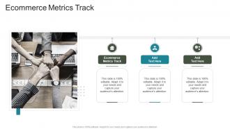 Ecommerce Metrics Track In Powerpoint And Google Slides Cpb