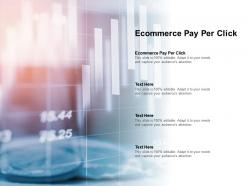 Ecommerce pay per click ppt powerpoint presentation icon format cpb