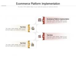 Ecommerce platform implementation ppt powerpoint presentation icon influencers cpb
