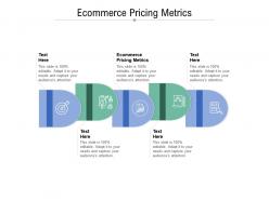 Ecommerce pricing metrics ppt powerpoint presentation visual aids example 2015 cpb