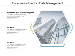 Ecommerce product data management ppt powerpoint presentation inspiration elements cpb