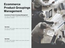 Ecommerce product groupings management ppt powerpoint presentation styles samples cpb