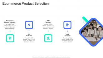 Ecommerce Product Selection In Powerpoint And Google Slides Cpb