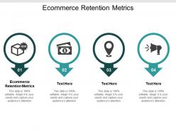 Ecommerce retention metrics ppt powerpoint presentation styles graphics template cpb