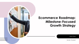 Ecommerce Roadmap Milestone Focused Growth Strategy PPT Example AT