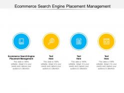 Ecommerce search engine placement management ppt powerpoint presentation professional graphic tips cpb