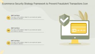 Ecommerce Security Strategy Framework To Prevent Fraudulent Transactions Icon