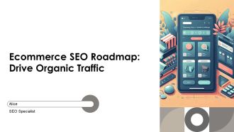 Ecommerce SEO Roadmap Drive Organic Traffic PPT Mockup AT