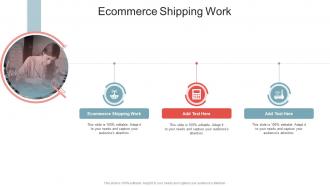 Ecommerce Shipping Work In Powerpoint And Google Slides Cpb