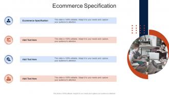 Ecommerce Specification In Powerpoint And Google Slides Cpb