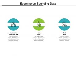 Ecommerce spending data ppt powerpoint presentation slides show cpb