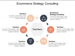 Ecommerce strategy consulting ppt powerpoint presentation file infographic template cpb