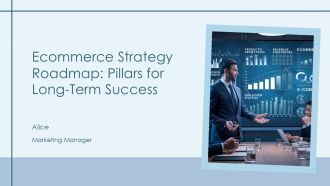Ecommerce Strategy Roadmap Pillars For Long Term Success PPT Graphics AT