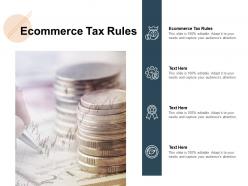 Ecommerce tax rules ppt powerpoint presentation icon layout ideas cpb