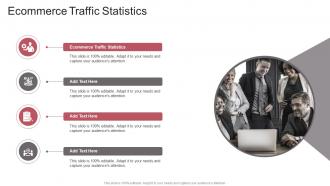 Ecommerce Traffic Statistics In Powerpoint And Google Slides Cpb