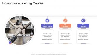 Ecommerce Training Course In Powerpoint And Google Slides Cpb