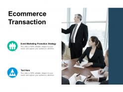 Ecommerce transaction ppt powerpoint presentation pictures graphics example cpb