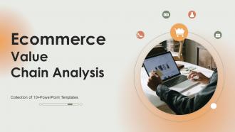 Ecommerce Value Chain Analysis Powerpoint Ppt Template Bundles