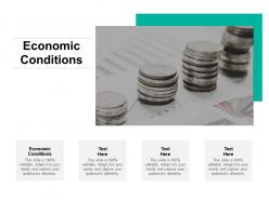 Economic conditions ppt powerpoint presentation pictures graphics cpb
