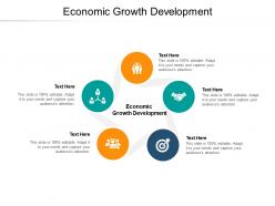 Economic growth development ppt powerpoint presentation show templates cpb