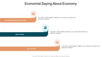 Economist Saying About Economy In Powerpoint And Google Slides Cpb