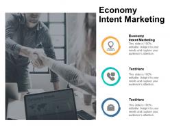 Economy intent marketing ppt powerpoint presentation ideas portfolio cpb