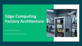 Edge Computing Factory Architecture PPT Example VA