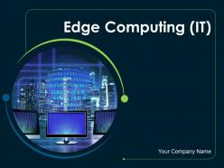 Edge Computing IT Powerpoint Presentation Slides