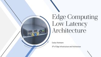 Edge Computing Low Latency Architecture PPT Graphics VA