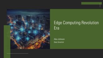 Edge Computing Revolution Era PPT Guidelines AT