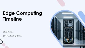 Edge Computing Timeline PPT Sample VA