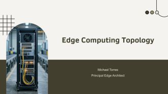 Edge Computing Topology PPT Summary VA