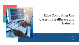 Edge Computing Use Cases In Healthcare And Industry PPT Sample AT