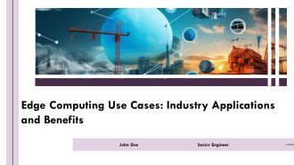 Edge Computing Use Cases Industry Applications And Benefits PPT Structure AT