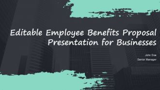 Editable Employee Benefits Proposal Presentation For Businesses PPT H