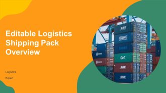 Editable Logistics Shipping Pack Overview PPT Presentation AT