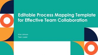 Editable Process Mapping Template For Effective Team Collaboration PPT H