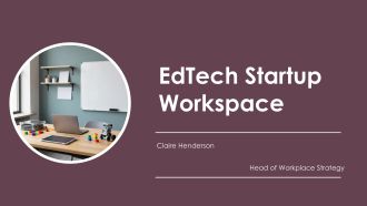 Edtech Startup Workspace PPT Information VA