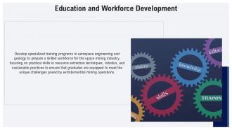 Education And Workforce Development Space Mining PPT Sample ST AI SS