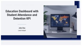 Education Dashboard With Student Attendance And Detention KPI PPT Presentation AT