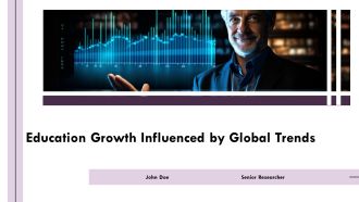 Education Growth Influenced By Global Trends PPT Demonstration AT