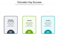 Education key success ppt powerpoint presentation slides infographics cpb