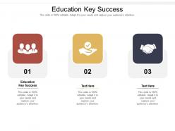 Education key success ppt powerpoint presentation styles skills cpb