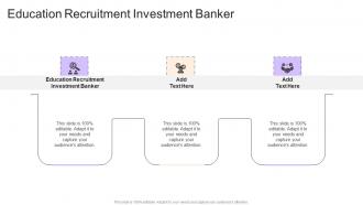 Education Recruitment Investment Banker In Powerpoint And Google Slides Cpb