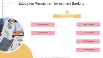 Education Recruitment Investment Banking In Powerpoint And Google Slides Cpb