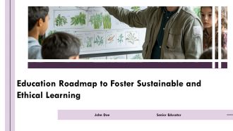 Education Roadmap To Foster Sustainable And Ethical Learning PPT Structure AT